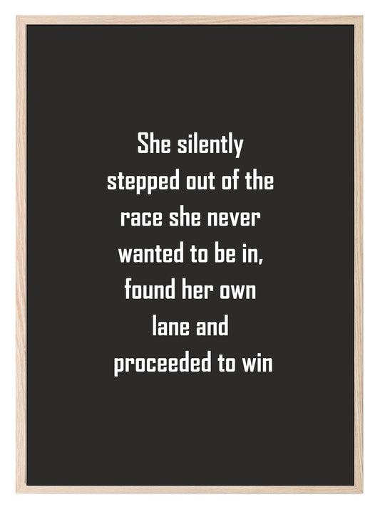 She Silently Stepped Out Of The Race Print | Empowering Wall Art