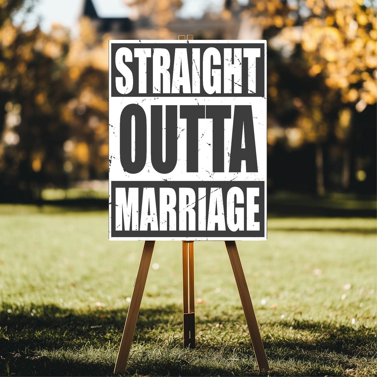 Straight Outta Marriage Divorce Party Sign