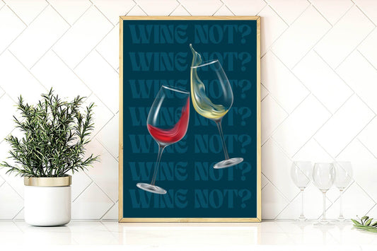 Wine Not Print | Fun Wall Art