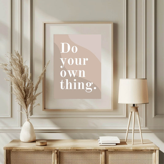 Do Your Own Thing Print | Beige | Inspirational Wall Art