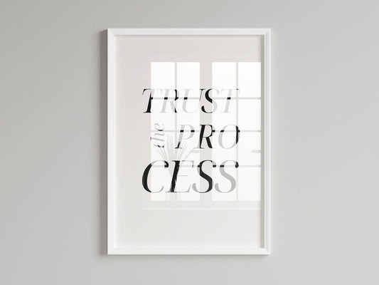 Trust The Process Print | Inspirational Wall Art
