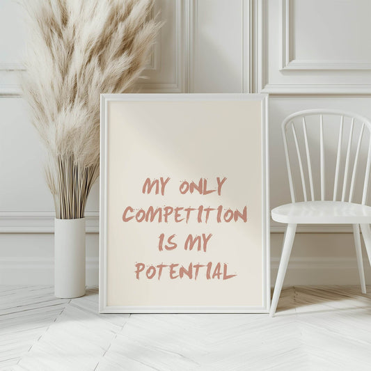 My Only Competition Is My Potential Print | Inspirational Wall Art