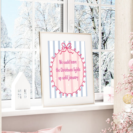 Christmas Lights 'Til January Print |  Seasonal Wall Art