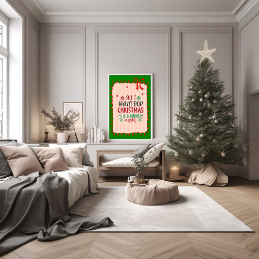 All I Want For Christmas Is A Silent Night Print | Fun Christmas Wall Art
