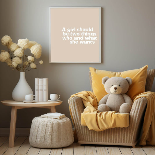 A Girl Should Be Two Things Who And What She Wants Print | Motivational Wall Art