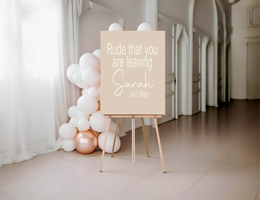 Rude That You Are Leaving Party Sign