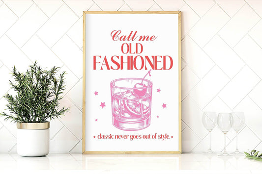 Call Me Old Fashioned Print | Classic Never Goes Out Of Style | Cocktail Wall Art