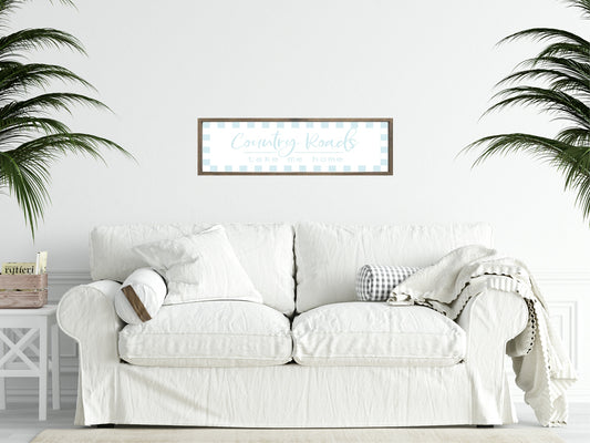 Country Roads Take Me Home Print | Panoramic Sign | 16"x5"