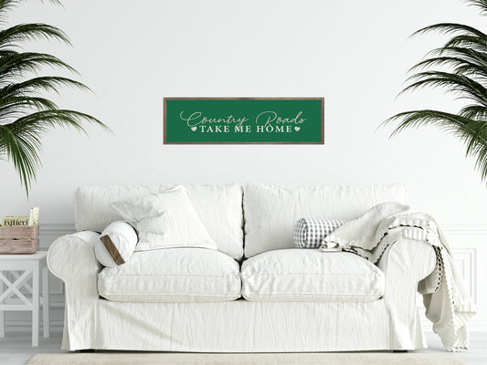 Country Roads Take Me Home Print | Green | Panoramic Sign | 16"x5"