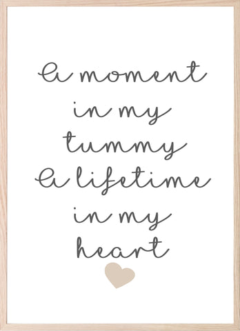 A Moment In My Tummy, A Life Time In My Heart Print | Family Wall Art | Customisable - Larosier Prints