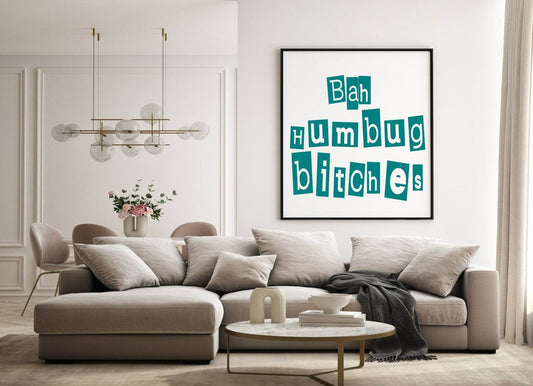 Bah Humbug Bitches Print | Sweary Christmas Wall Art