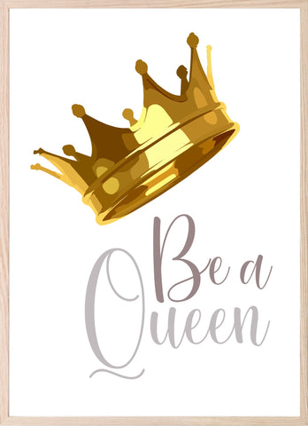 Be A Queen Print | Gold Grown Wall Art - Larosier Prints