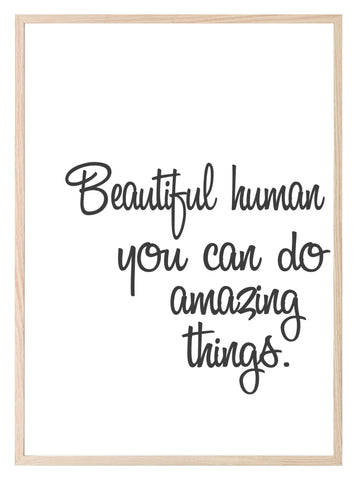Beautiful, You Can Do Amazing Things Print | Inspirational Wall Art | Customisable - Larosier Prints