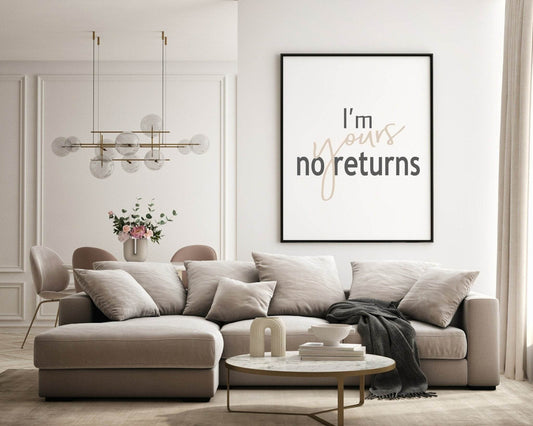I'm Yours No Returns Print | Love & Family Romantic Wall Art | Customisable