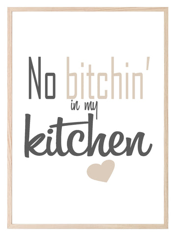 No Bitchin' In My Kitchen Print | Kitchen Wall Art
