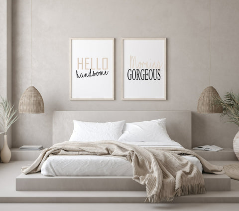 Set of 2 Hello Handsome, Morning Gorgeous Prints | Over The Bed Wall Art | Customisable