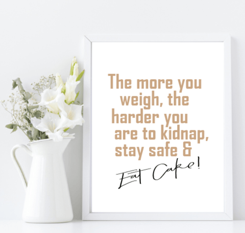 Stay safe and eat CAKE wall art print