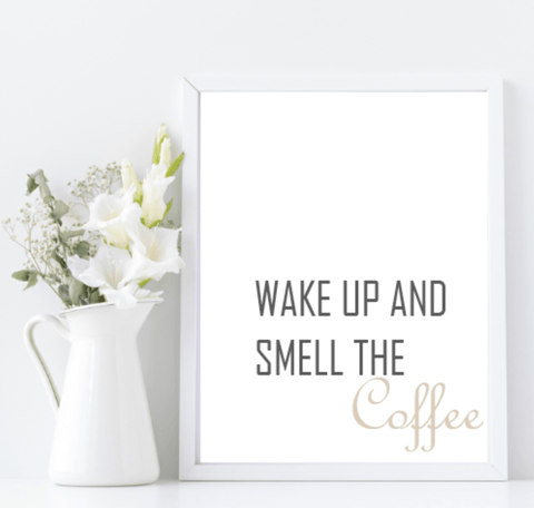 Wakeup & smell the coffee wall art print - Larosier Prints
