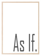 As If Print | Sarcastic Wall Art | Customisable - Larosier Prints