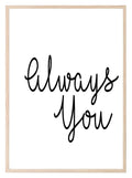 Always You Print | Love & Romance Wall Art - Larosier Prints