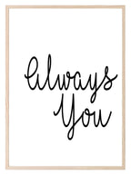 Always You Print | Love & Romance Wall Art - Larosier Prints