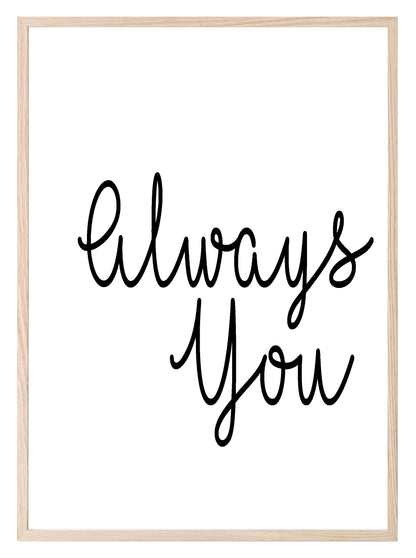 Always You Print | Love & Romance Wall Art