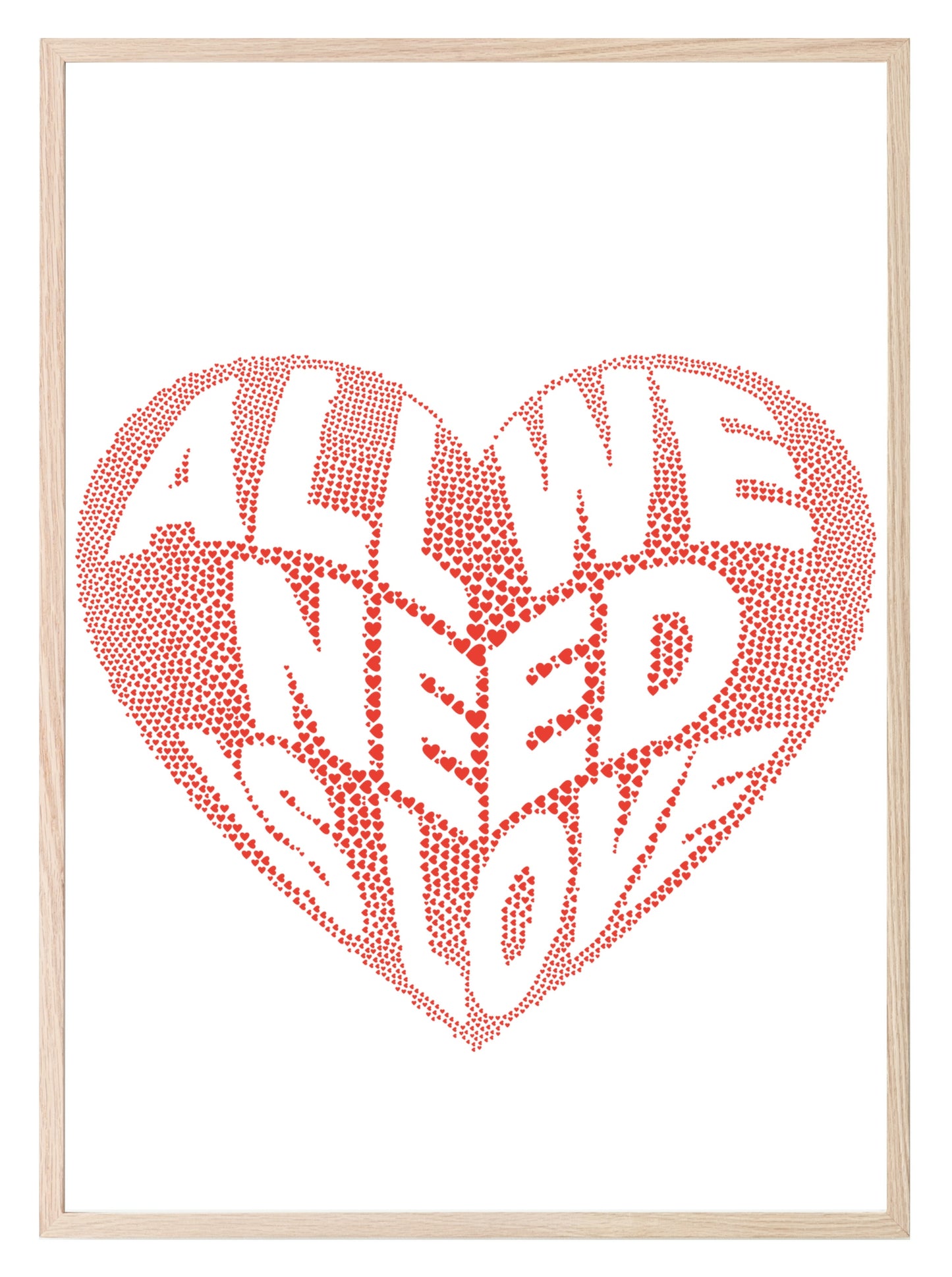 All We Need Is Love Print | Inspirational Family & Love Wall Art | Various Colour Options