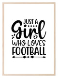 Just A Girl Who Loves Football Print | Hobbies & Interests Wall Art - Larosier Prints