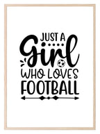 Just A Girl Who Loves Football Print | Hobbies & Interests Wall Art - Larosier Prints