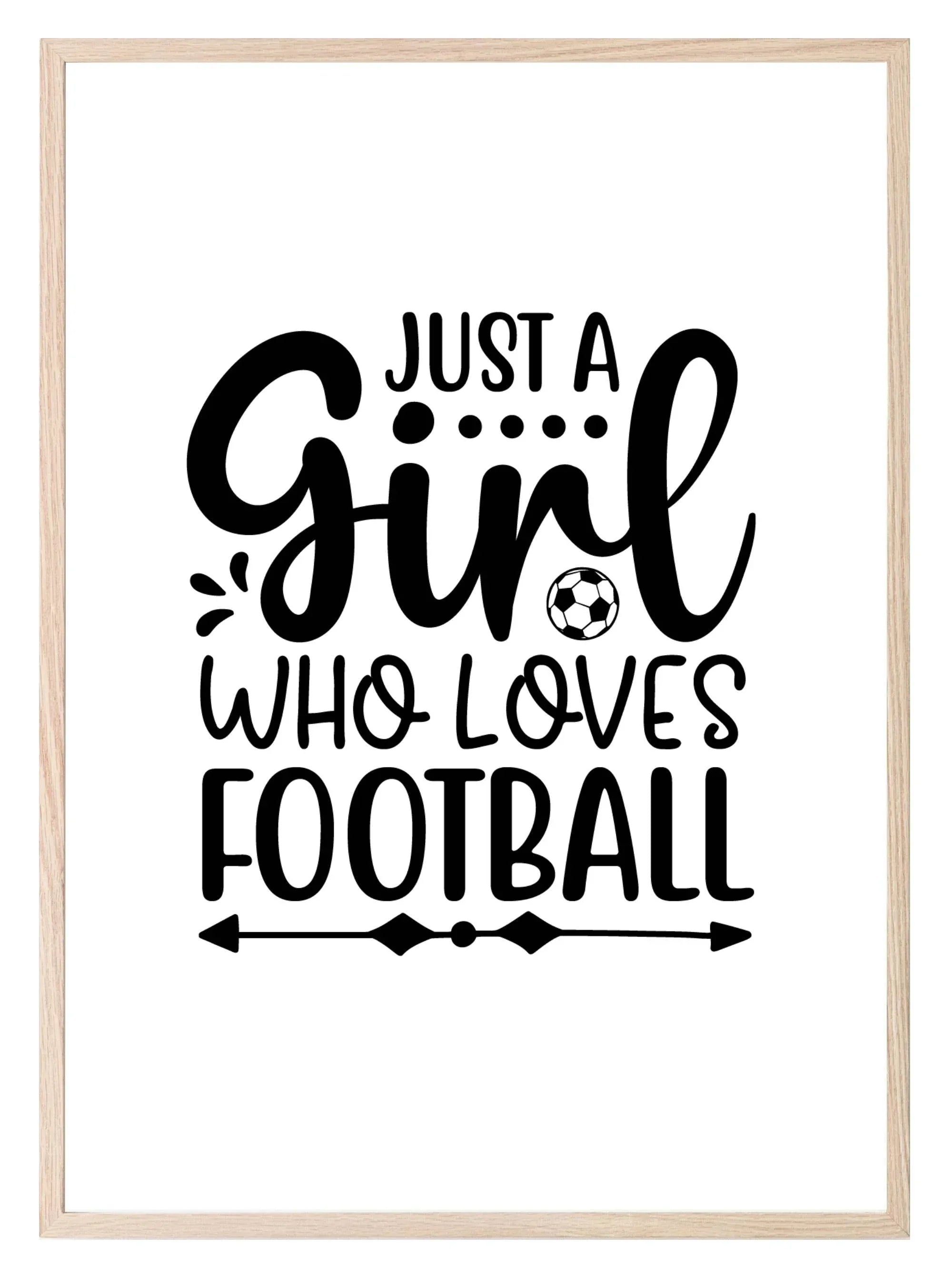 Just A Girl Who Loves Football Print | Hobbies & Interests Wall Art - Larosier Prints