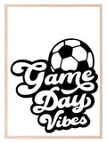 Game Day Vibes Print | Football | Hobbies & Interests Wall Art - Larosier Prints