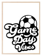 Game Day Vibes Print | Football | Hobbies & Interests Wall Art - Larosier Prints