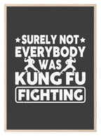 Surely Not Everybody Was Kung Fu fighting Print | Hobbies & Interests Wall Art - Larosier Prints