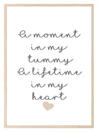 A Moment In My Tummy, A Life Time In My Heart Print | Family Wall Art | Customisable - Larosier Prints