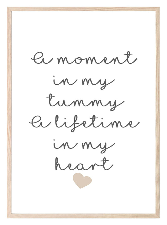 A Moment In My Tummy, A Life Time In My Heart Print | Family Wall Art | Customisable