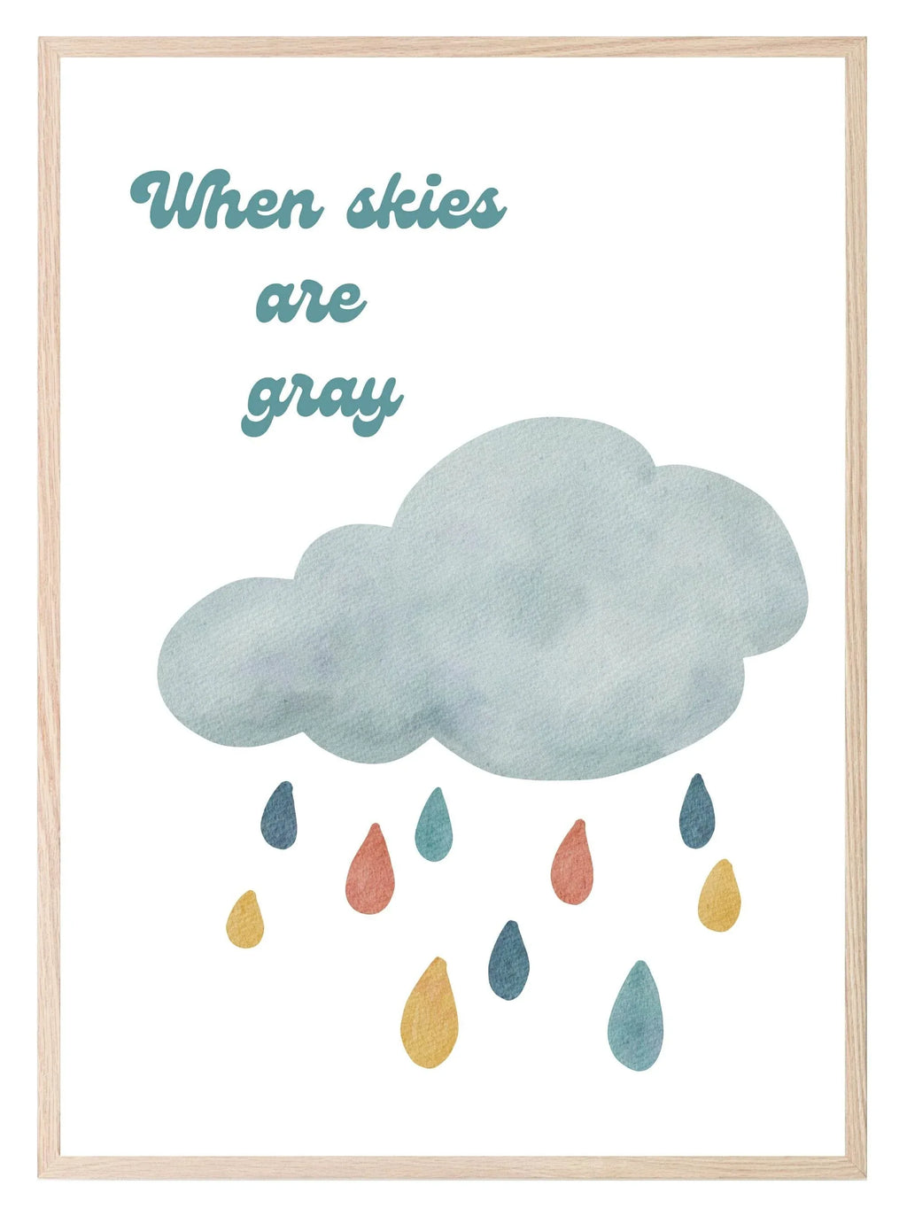 When Skies Are Gray Print | Colourful | Kids Wall Art - Larosier Prints