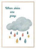 When Skies Are Gray Print | Colourful | Kids Wall Art - Larosier Prints