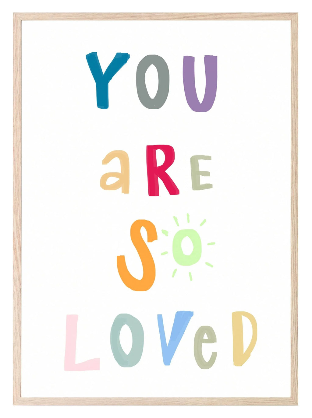 You Are So Loved Print | Bright | Colourful Kids Wall Art - Larosier Prints
