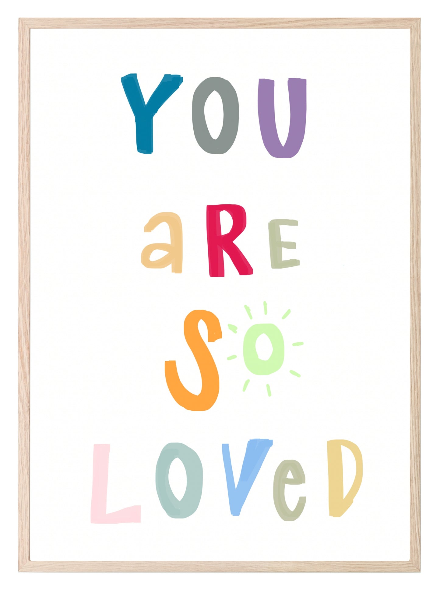 You Are So Loved Print | Bright | Colourful Kids Wall Art