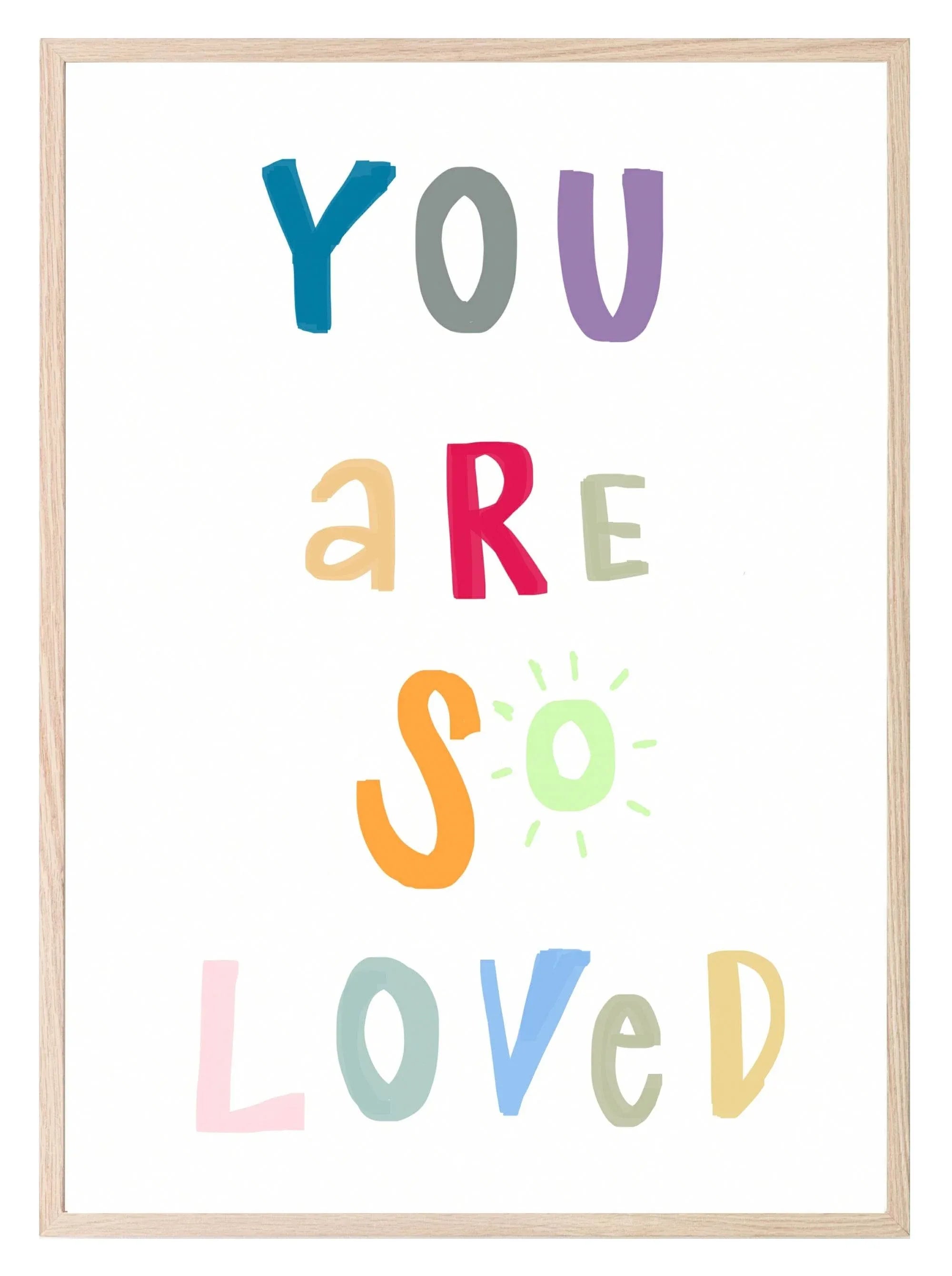 You Are So Loved Print | Bright | Colourful Kids Wall Art - Larosier Prints