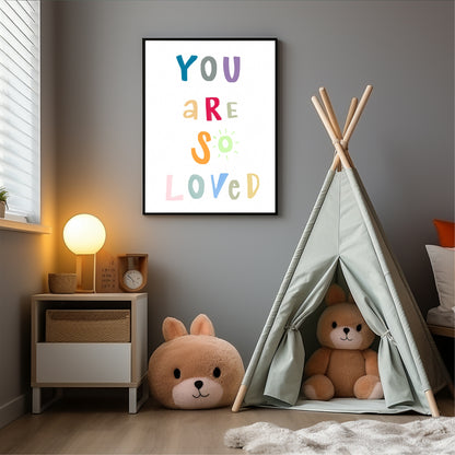 You Are So Loved Print | Bright | Colourful Kids Wall Art