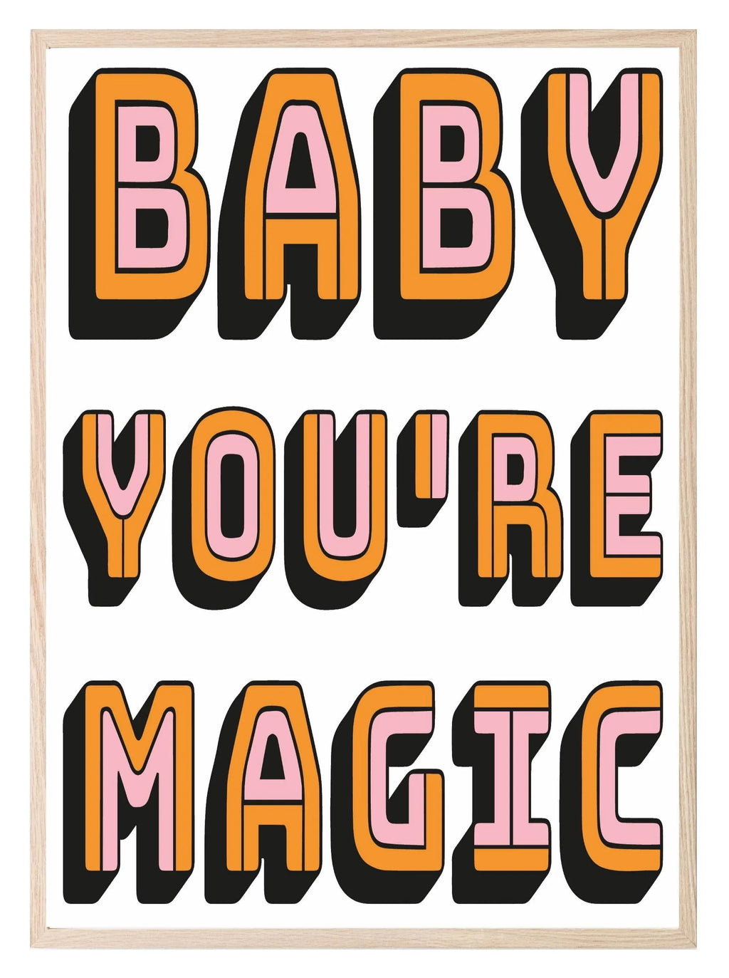 Baby You're Magic Print | Orange & Pink | Kids Wall Art - Larosier Prints
