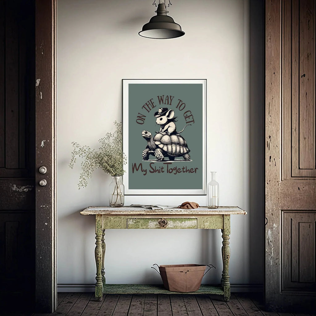 On My Way To Get My Shit Together Print | Humorous Wall Art - Larosier Prints