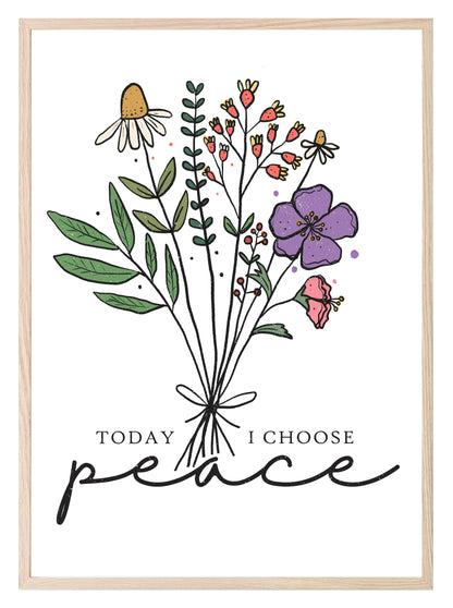 Today I Choose Peace Print | Floral Wall Art