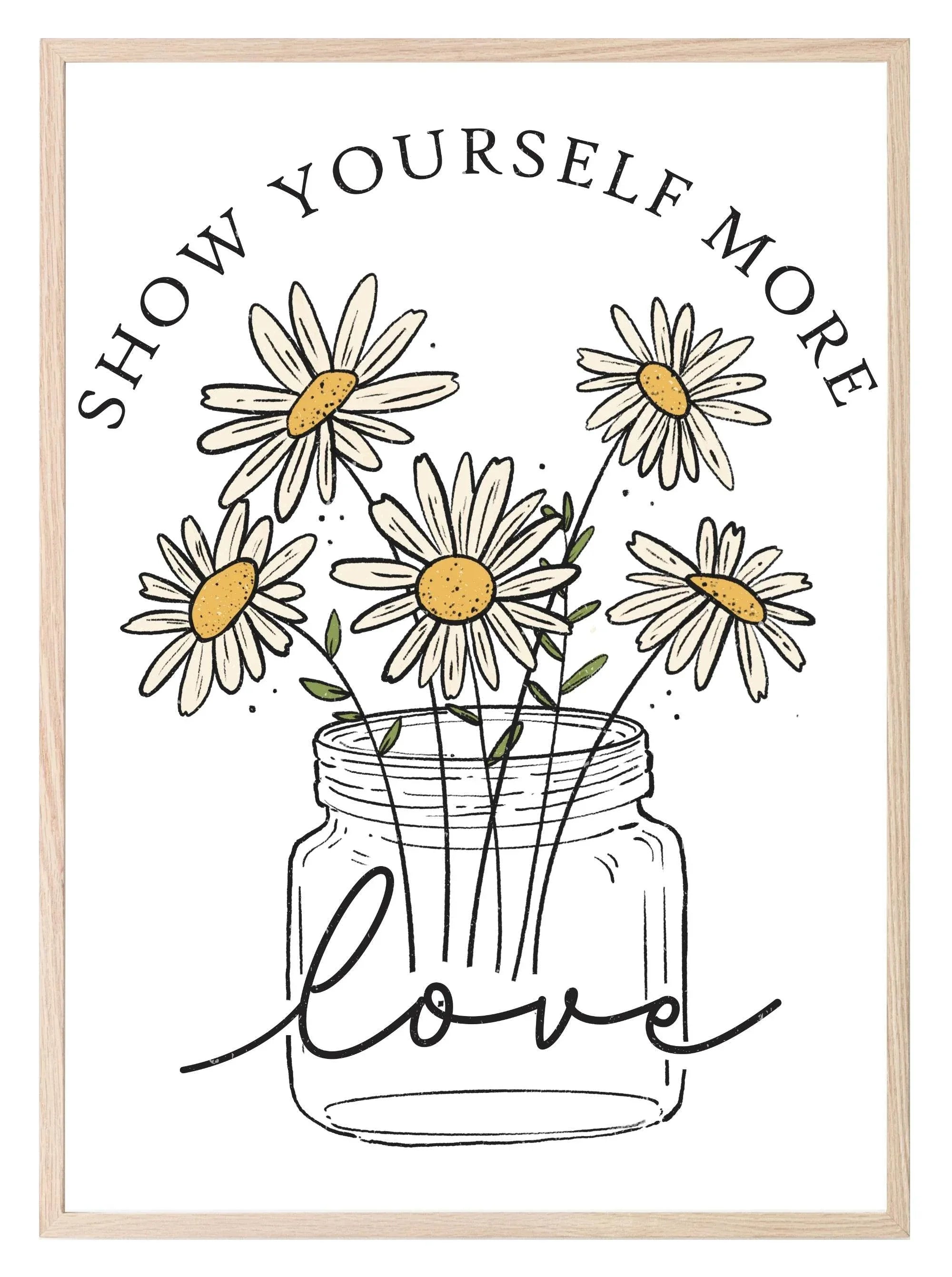Show Yourself More Love Print | Daisies In A Jar | Floral Wall Art - Larosier Prints