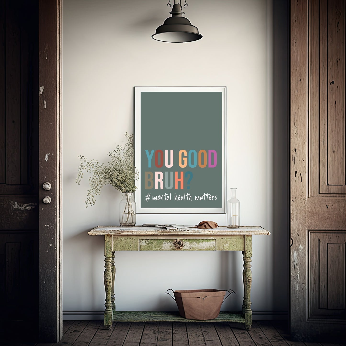 You Good Bruh Print | Mental Health Matters | Inspirational Wall Art