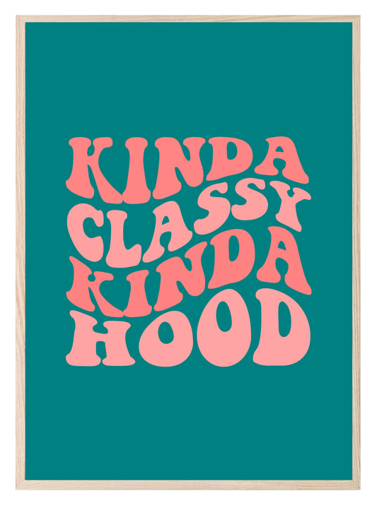 Kinda Classy Kinda Hood Print | Pink & Green | Colourful Wall Art