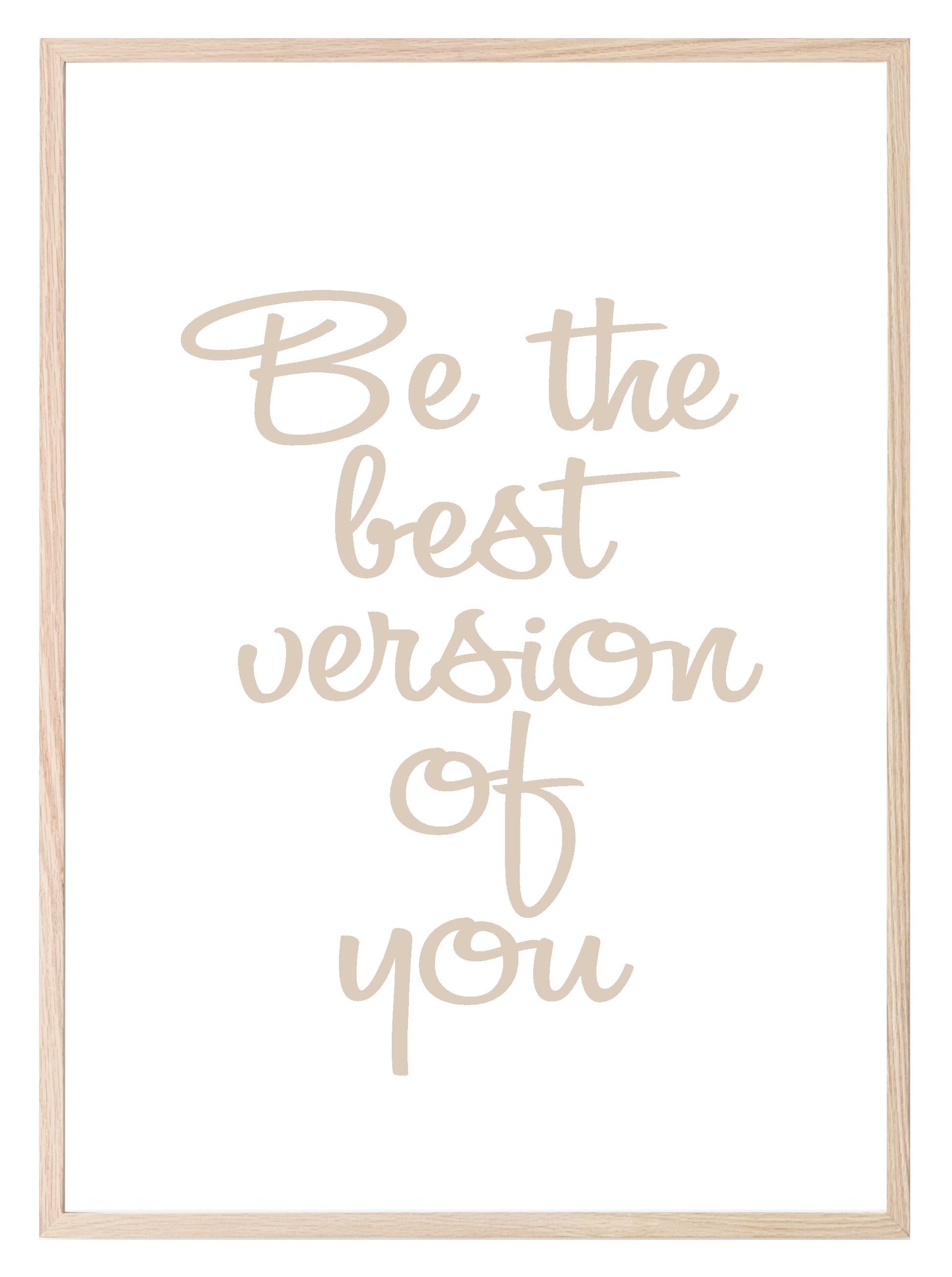 Be The Best Version Of You Print | Inspirational Wall Art | Customisable