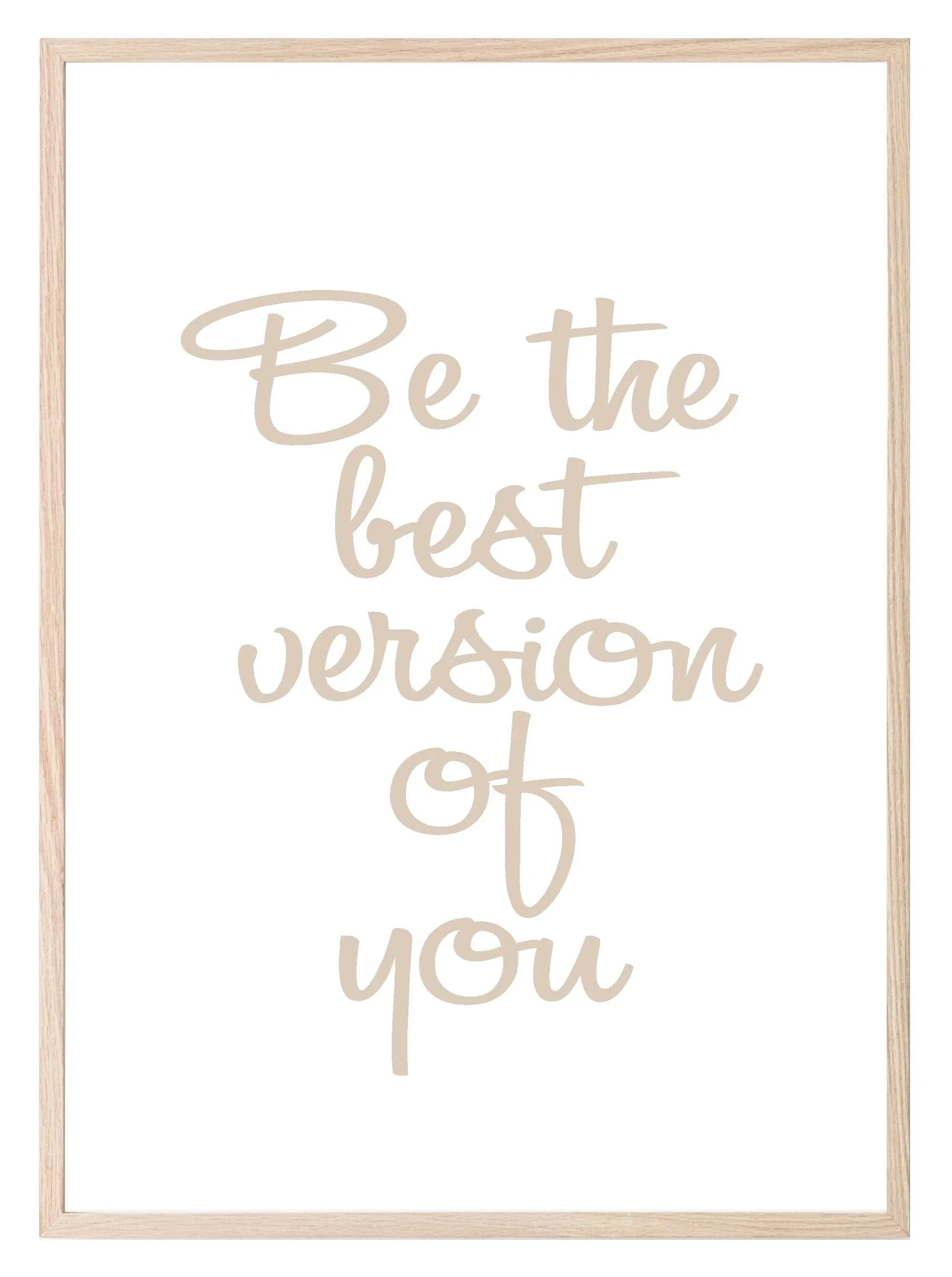 Be The Best Version Of You Print | Inspirational Wall Art | Customisable - Larosier Prints