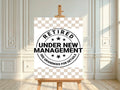 Under New Management Retirement Party Sign - Larosier Prints